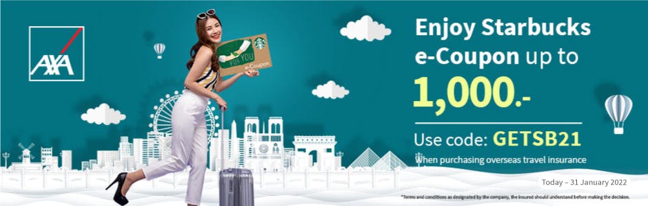 Travel Overseas with peace of mind and get Starbucks e-Coupon up to 1,000THB.